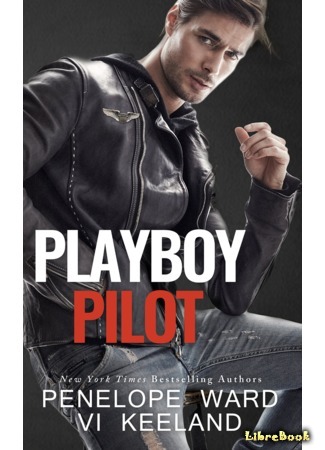 книга Возмутительно красивый пилот (Playboy Pilot) 02.03.20