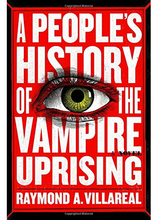 книга История возвышения вампиров, рассказанная людьми (A People&#39;s History of the Vampire Uprising) 06.05.22