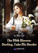 99-й развод: Дорогой, возьми меня жёстче (The 99th Divorce / The 99th Divorce: Darling, Take Me Harder)