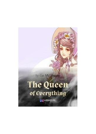 книга Королева всего сущего (The Queen of Everything: 隐婚天后，霸上瘾！) 20.11.22