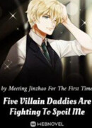 Пять папочек-злодеев дерутся, чтобы побаловать меня