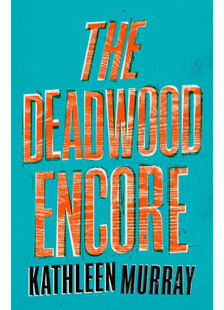 книга Божок на бис (The Deadwood Encore) 08.01.24