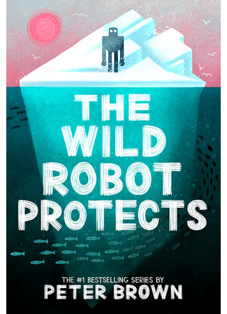 книга Миссия дикого робота (The Wild Robot Protects) 19.11.24