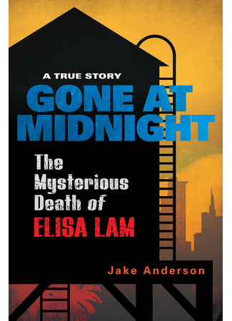 книга Исчезнувшая в полночь (Gone at Midnight: The Mysterious Death of Elisa Lam) 24.04.25