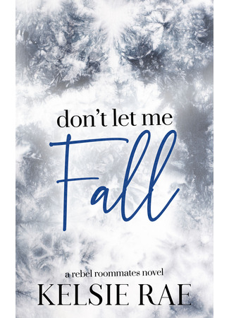 книга Не дай мне упасть (Don&#39;t Let Me Fall) 17.08.25